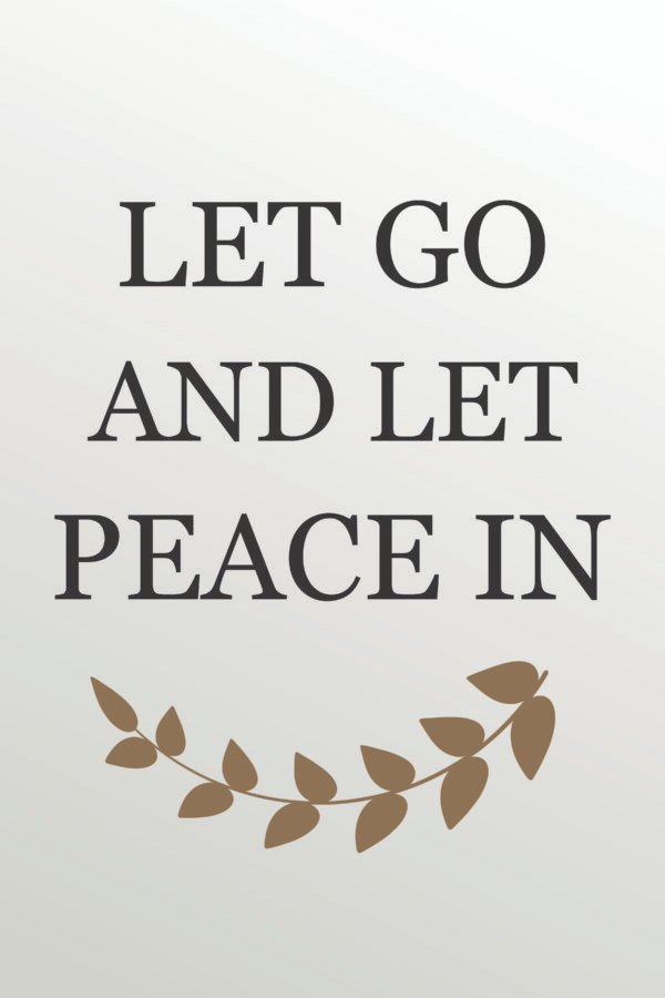 Let Go and Let Peace In