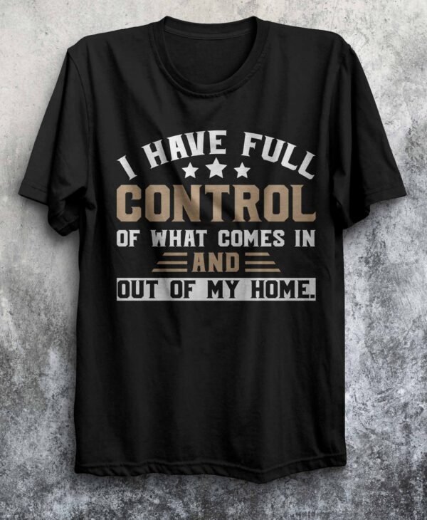 Full Control – Home Authority T-Shirt