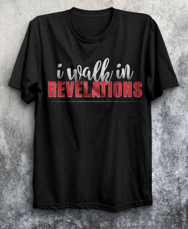 I Walk in Revelation – Inspirational T-shirt