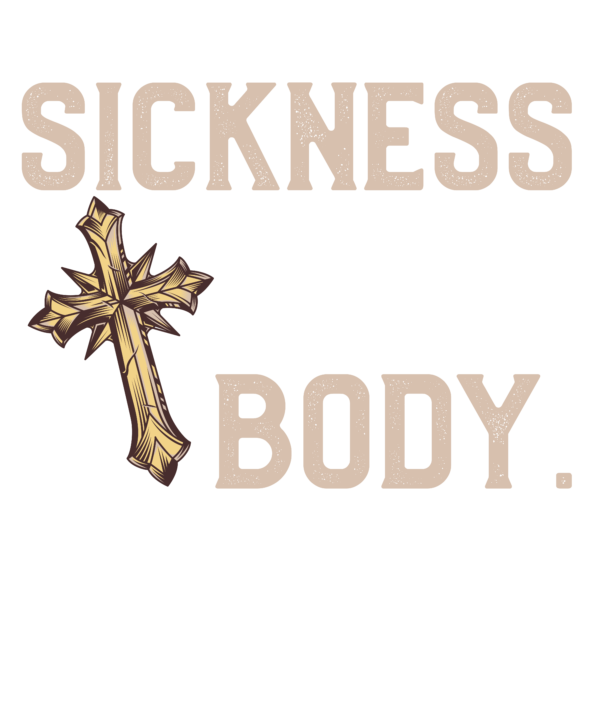 No Sickness Dies in My Body – Motivational T-shirt - Image 2