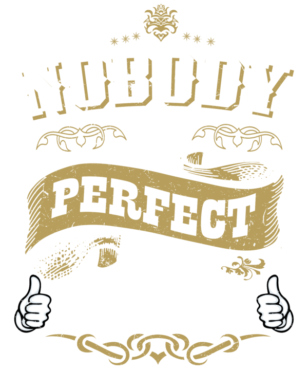 Nobody Is Perfect, and That Is OK – Inspirational T-shirt - Image 2