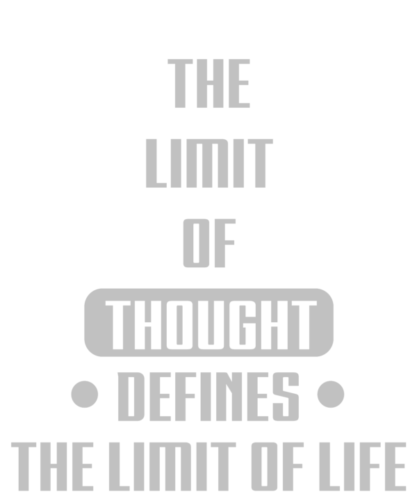 The Limit of Thought Defines the Limit of Life – Motivational T-shirt - Image 2