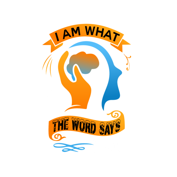 I Am What the Word of God Says T-Shirt - Image 2