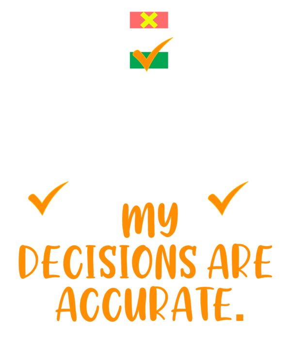 My Decisions Are Accurate – Motivational T-shirt - Image 2